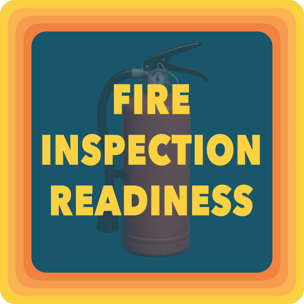FIRE INSPECTION READINESS