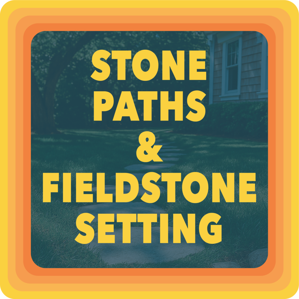 STONE PATHS & FIELDSTONE SETTING